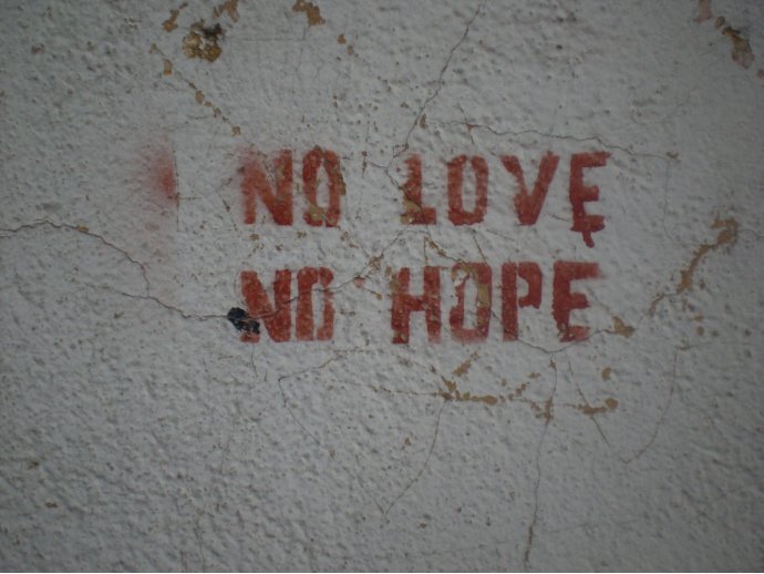 No love, no hope