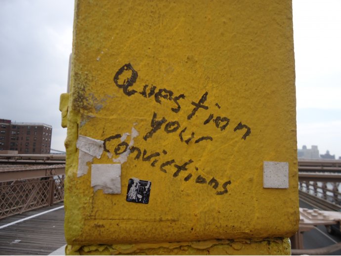 question your convictions